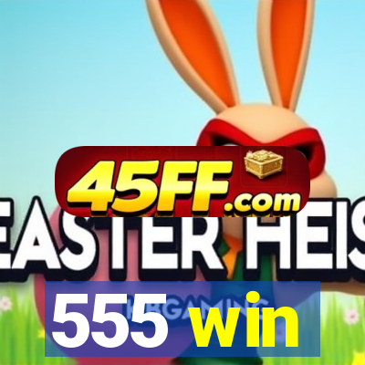 555 win